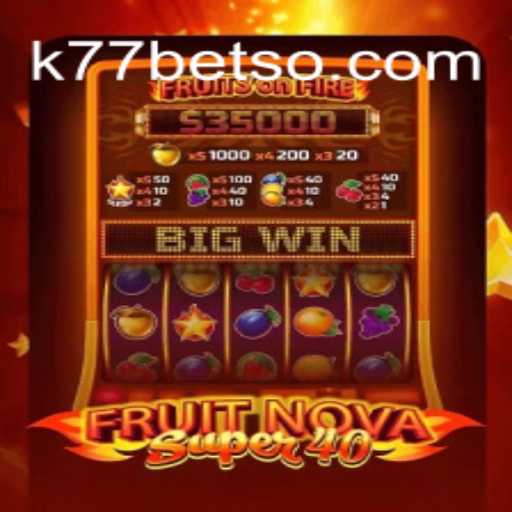 Descubra a Emoção de FruitNovaSuper40 no k77bet.com