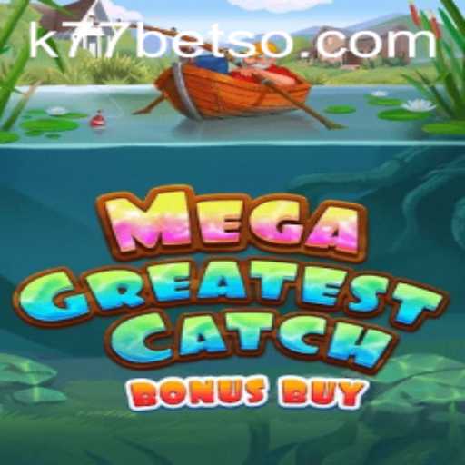 Descubra o Mundo de MegaGreatestCatchBonusBuy no k77bet.com